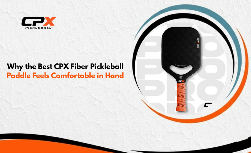 CPX Fiber Pickleball Paddle Feels Comfortable