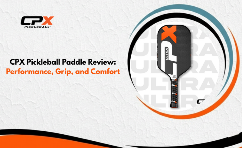 CPX Pickleball Paddle Review